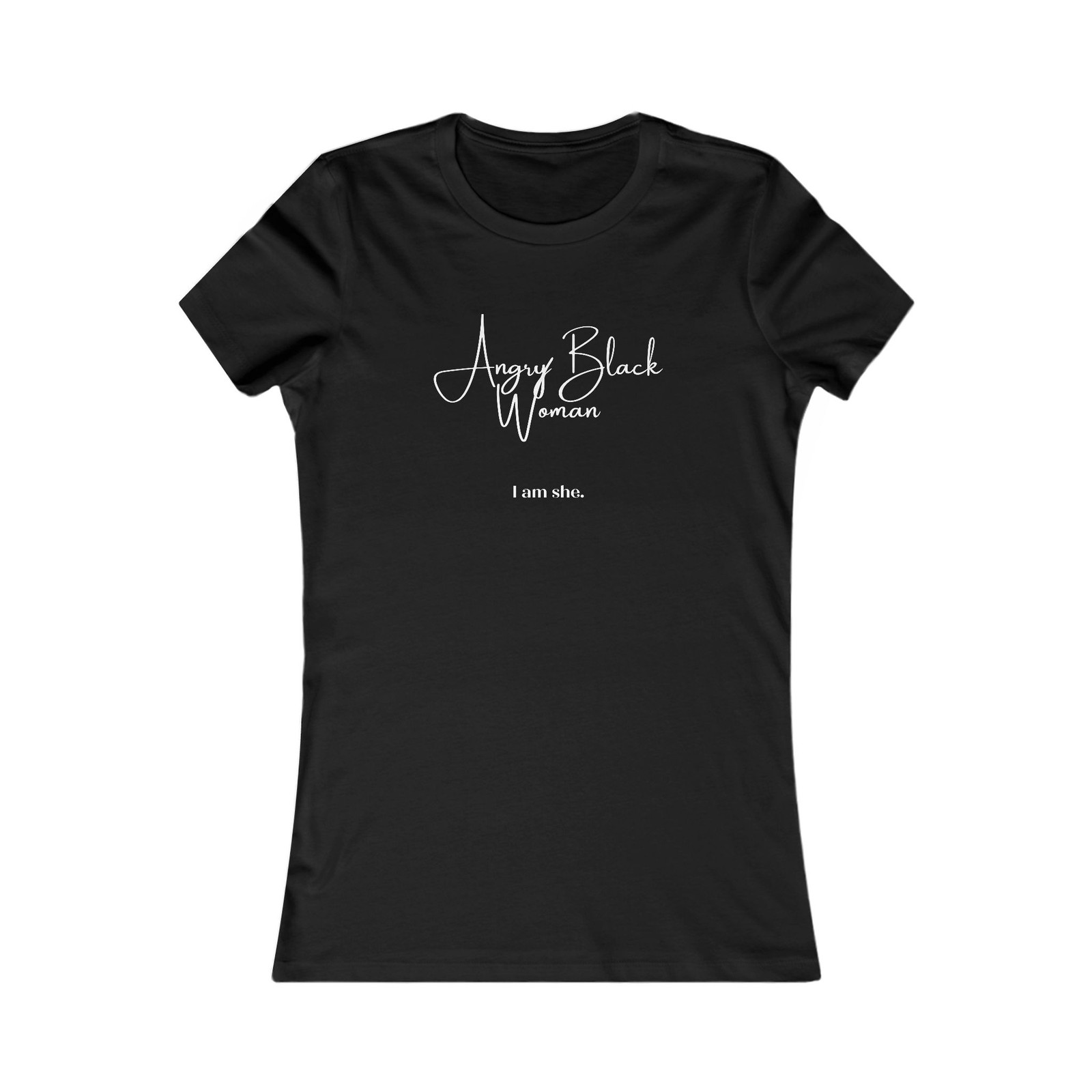 Angry Black Woman Script T | Gift for Her | Empowerment Statement Tee
