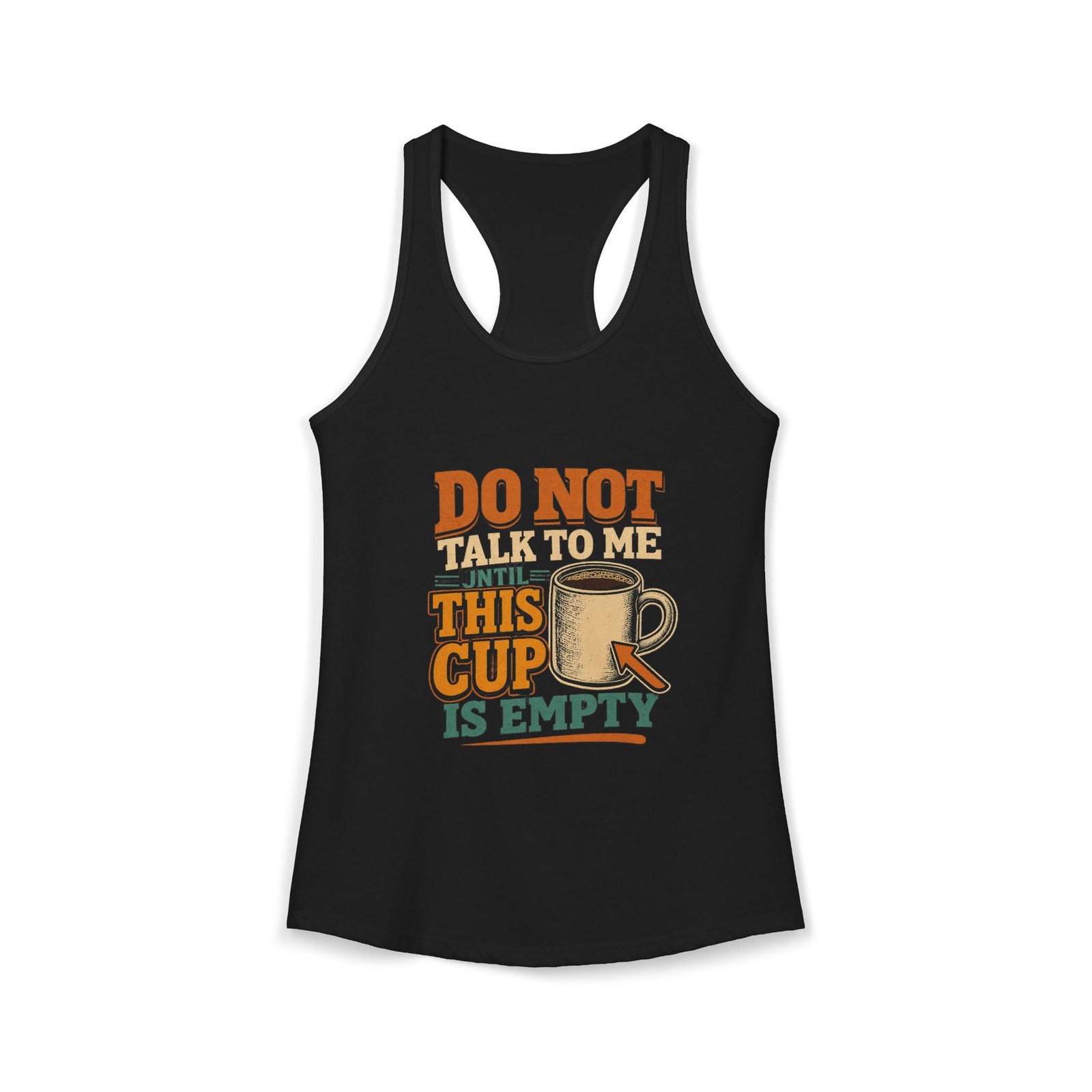 Do Not Talk To Me Until Empty Cup Womens Racerback Tank Funny Made in USA