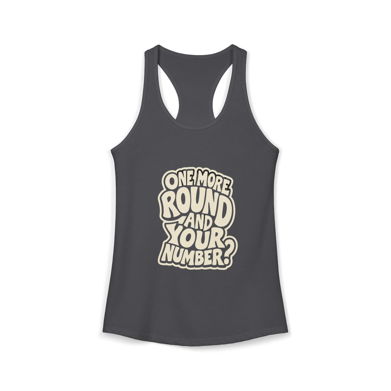 One More Round Number Racerback Tank Top Funny Women Made in USA